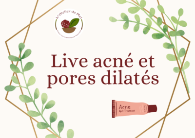 Live « Affections de la peau : acné et pores dilatés » – Mardi 3 mai à 18h30